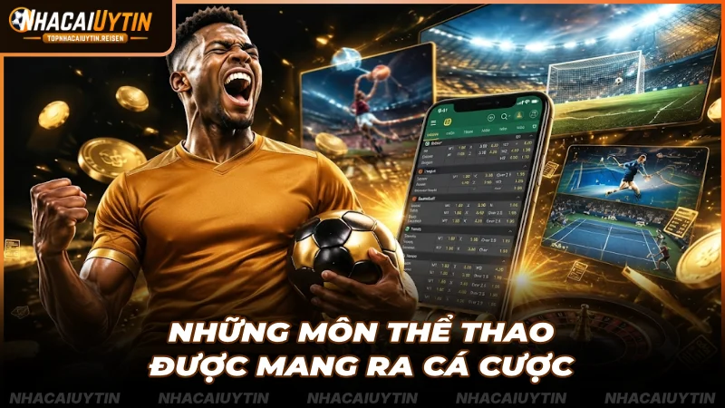 Những môn thể thao được mang ra cá cược